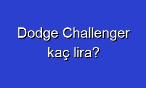 Dodge Challenger kaç lira?