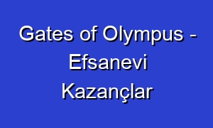 Gates of Olympus - Efsanevi Kazançlar