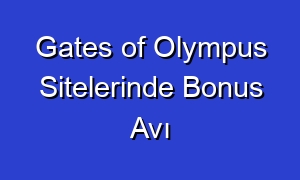 Gates of Olympus Sitelerinde Bonus Avı
