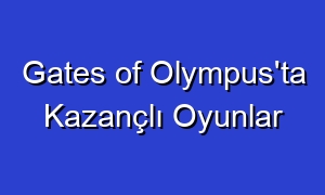 Gates of Olympus'ta Kazançlı Oyunlar