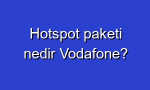Hotspot paketi nedir Vodafone?