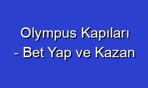 Olympus Kapıları - Bet Yap ve Kazan