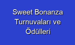 Sweet Bonanza Turnuvaları ve Ödülleri