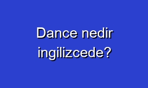 Dance nedir ingilizcede?
