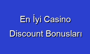 En İyi Casino Discount Bonusları