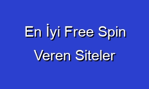 En İyi Free Spin Veren Siteler