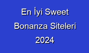 En İyi Sweet Bonanza Siteleri 2024
