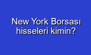 New York Borsası hisseleri kimin?