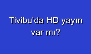 Tivibu'da HD yayın var mı?